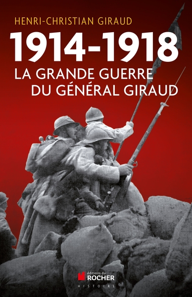 1914 1918 LA GRANDE GUERRE DU GENERAL GIRAUD