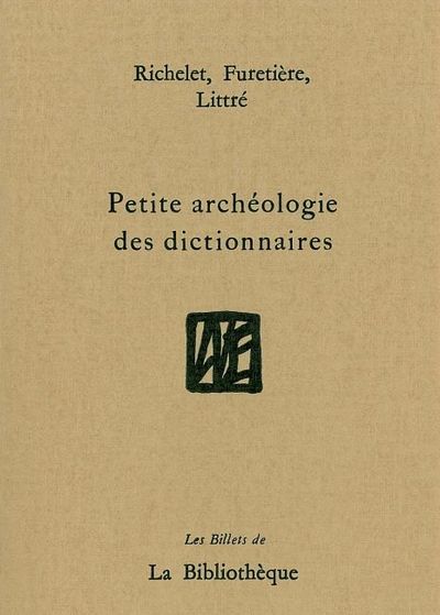 PETITE ARCHEOLOGIE DES DICTIONNAIRES