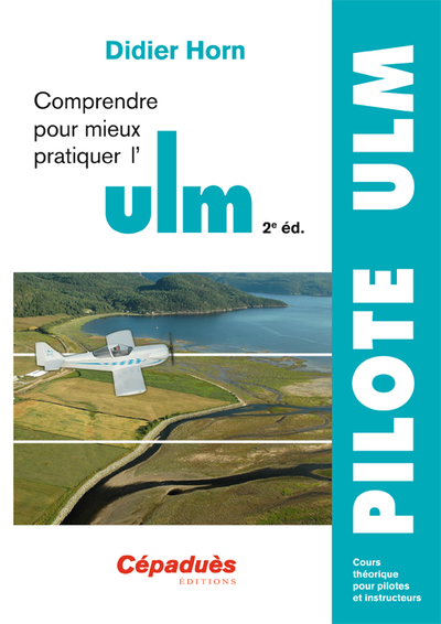 COMPRENDRE POUR MIEUX PRATIQUER L´ULM - 2E EDITION