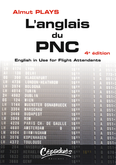 L´ANGLAIS DU PNC - ENGLISH IN USE FOR FLIGHT ATTENDANTS - 4E EDITION