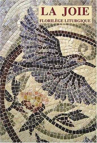 LA JOIE - FLORILEGE LITURGIQUE