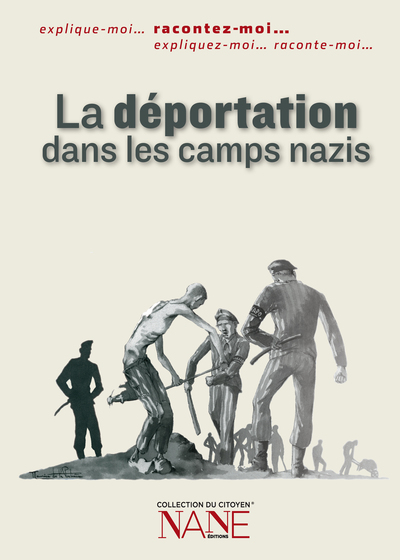 RACONTEZ - MOI... LA DEPORTATION DANS LES CAMPS NAZIS (NE)