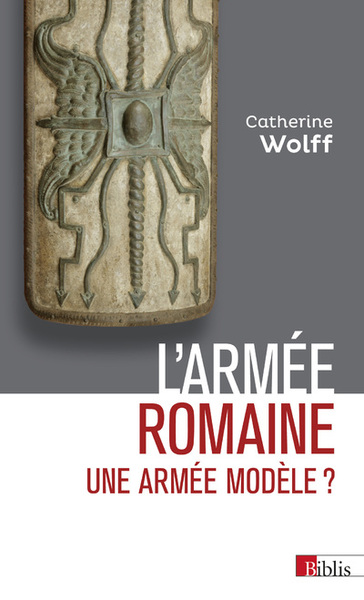 ARMEE ROMAINE. UNE ARMEE MODELE? (L´)