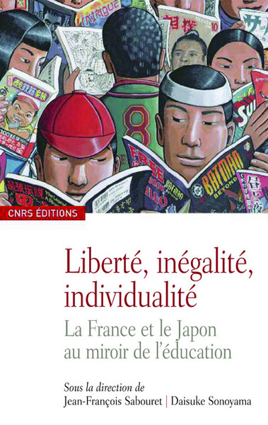 LIBERTE, INEGALITE, INDIVIDUALITE -LA FRANCE ET LE JAPON AU MIROIR DE L´EDUCATION