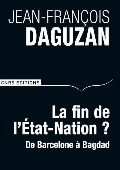 FIN DE L´ETAT-NATION?. DE BARCELONE A BAGDAD (LA)