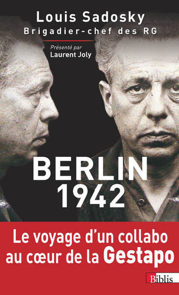 BERLIN 1942. LE VOYAGE D´UN COLLABO AU COEUR DE LA GESTAPO