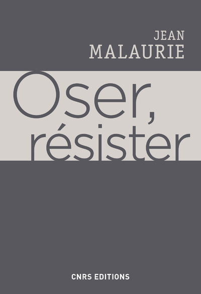 OSER, RESISTER