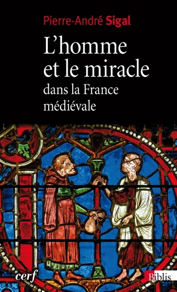HOMME ET LE MIRACLE DANS LA FRANCE MEDIEVALE (L´)