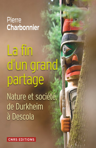 FIN D´UN GRAND PARTAGE. NATURE ET SOCIETE DE DURKHEIM A DESCOLA (LA)