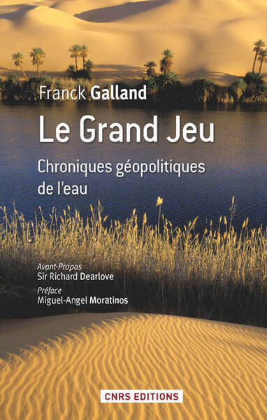 GRAND JEU. CHRONIQUES GEOPOLITIQUES DE L´EAU (LE)