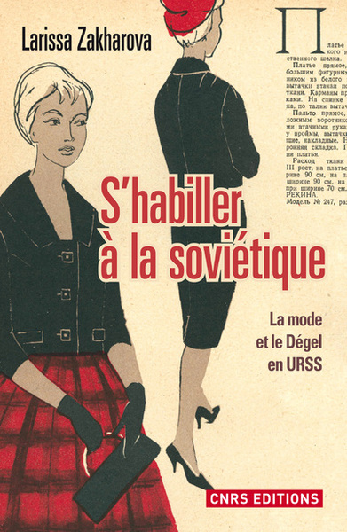 S´HABILLER A LA SOVIETIQUE. LA MODE ET LE  DEGEL EN URSS