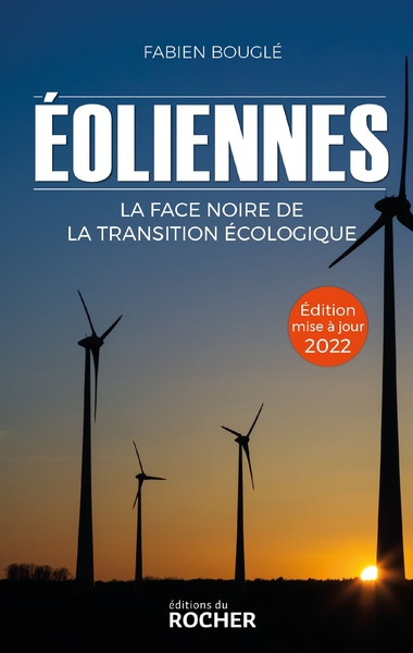 EOLIENNES : LA FACE NOIRE DE LA TRANSITION ECOLOGIQUE - EDITION 2022