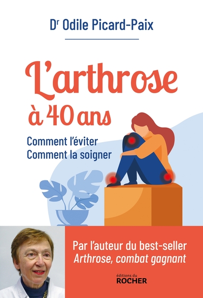 L´ARTHROSE A 40 ANS - COMMENT L´EVITER, COMMENT LA SOIGNER