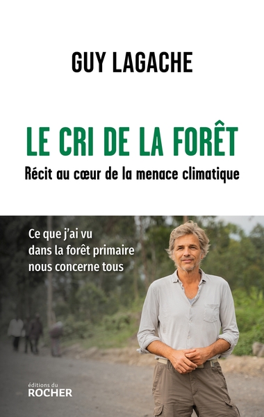 CRI DE LA FORET - RECIT AU COEUR DE LA MENACE CLIMATIQUE