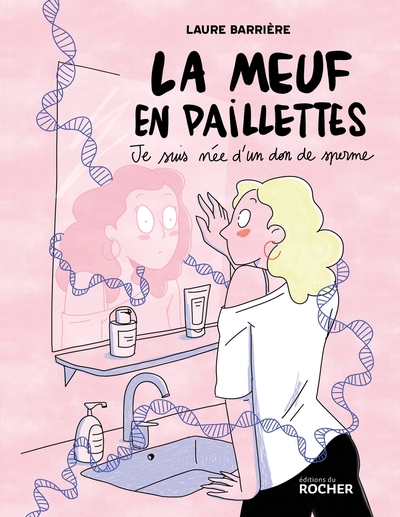 LA MEUF EN PAILLETTES - JE SUIS NEE D´UN DON DE SPERME