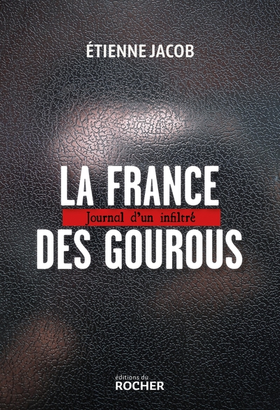 FRANCE DES GOUROUS - JOURNAL D´UN INFILTRE