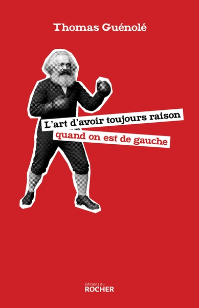 L´ART D´AVOIR TOUJOURS RAISON QUAND ON EST DE GAUCHE