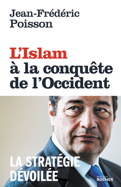 L´ISLAM A LA CONQUETE DE L´OCCIDENT - LA STRATEGIE DEVOILEE