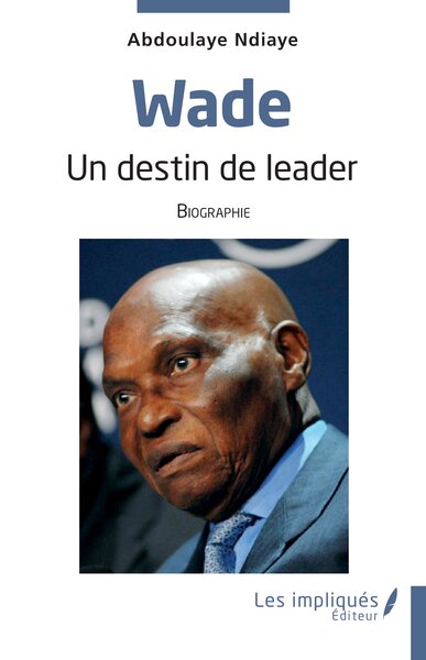 WADE - UN DESTIN DE LEADER