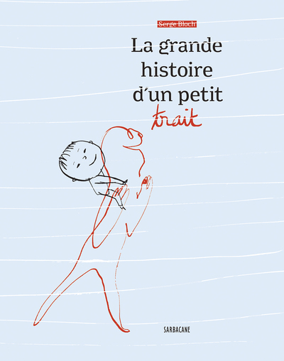 GRANDE HISTOIRE D´UN PETIT TRAIT