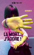 MORT, J´ADORE SAISON 1