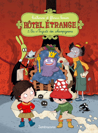 HOTEL ETRANGE 3 - SA MAJESTE DES CHAMPIGNONS