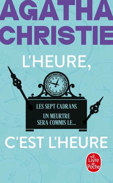 L´HEURE C´EST L´HEURE (NOUVELLE TRADUCTION REVISEE) - LES SEPT CADRANS + UN MEURTRE SERA COMMIS LE