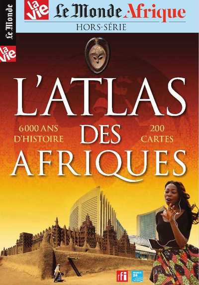 MONDE/LA VIE  HS N 32 ATLAS DES AFRIQUES - JUILLET 2020