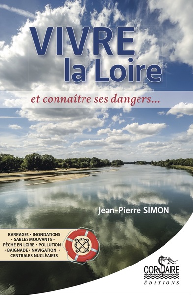 VIVRE LA LOIRE ET CONNAITRE SES DANGERS