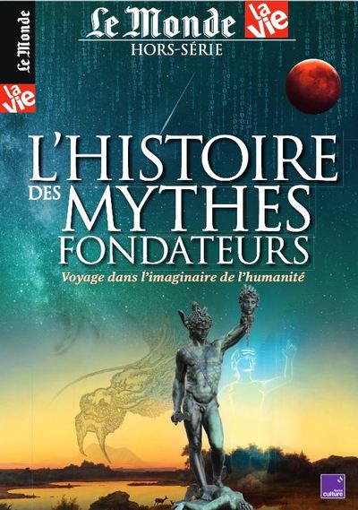 MONDE/LA VIE N 38 - HS L´HISTOIRE DES MYTHES FONDATEURS - MARS 2022