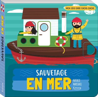 SAUVETAGE EN MER (COLL. MON JOLI LIVRE CACHE-CACHE) - AVEC UNE TIRETTE-SURPRISE A CHAQUE PAGE