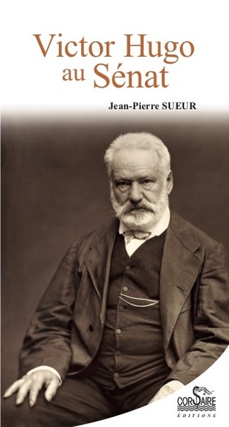 VICTOR HUGO AU SENAT