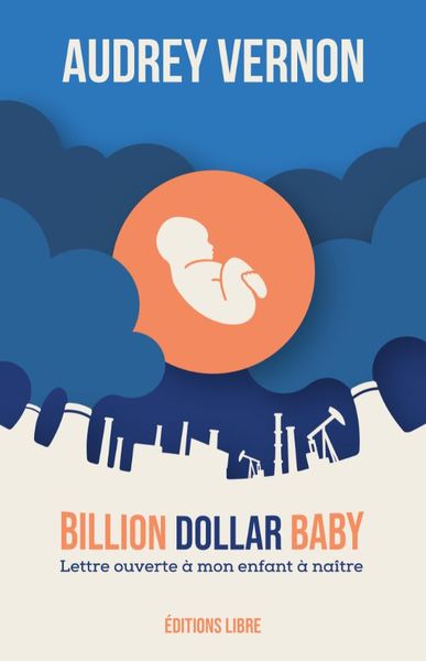 BILLION DOLLAR BABY - LETTRE A MON ENFANT A NAITRE, TEXTE ET COMPLEMENTS