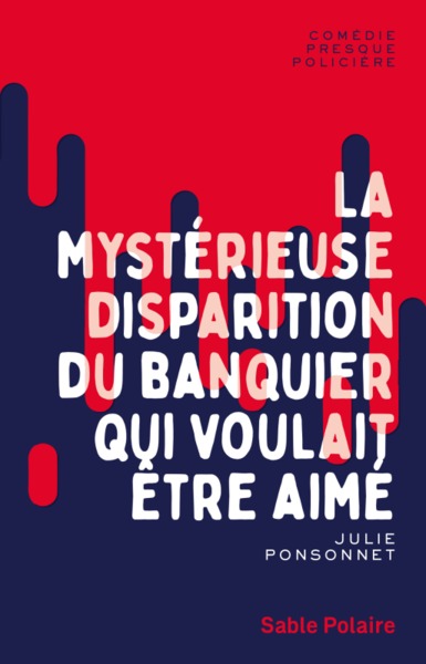 MYSTERIEUSE DISPARITION DU BANQUIER QUI VOULAIT ETRE AIME