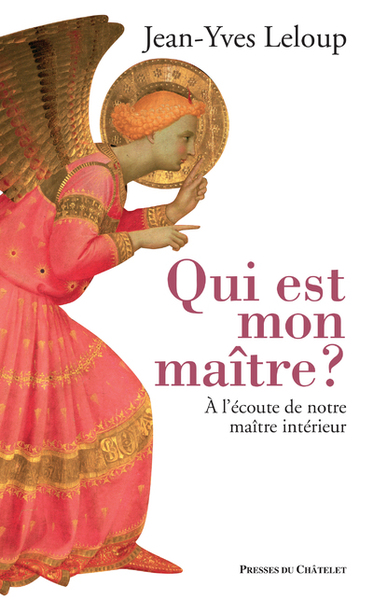 QUI EST MON MAITRE ? A L´ECOUTE DE NOTRE MAITRE INTERIEUR