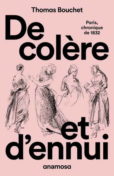 DE COLERE ET D´ENNUI - PARIS CHRONIQUE DE 1832