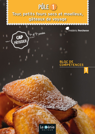 POLE 1 - TOUR, PETITS FOURS SECS ET MOELLEUX GATEAUX DE VOYAGE CAP PATISSIE