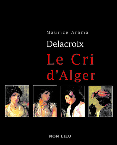 EUGENE DELACROIX LE CRI D ALGER