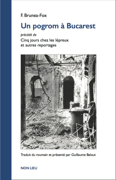 POGROM A BUCAREST PRECEDE DE ´CINQ JOURS CHEZ LES LEPREUX ET AUTRES REPORTAGES´