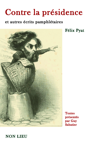 CONTRE LA PRESIDENCE ET AUTRES ECRITS PAMPHLETAIRES