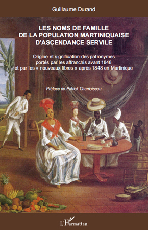 NOMS DE FAMILLE (CD INCLUS) DE LA POPULATION MARTINIQUAISE D´ASCENDANCE SERVILE ORIGINE ET SIGNIFICA