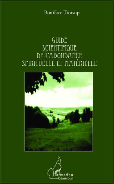 GUIDE SCIENTIFIQUE DE L´ABONDANCE SPIRITUELLE ET MATERIELLE