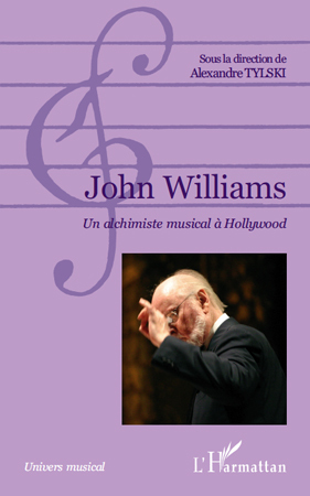 JOHN WILLIAMS UN ALCHIMISTE MUSICAL A HOLLYWOOD