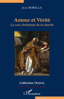 AMOUR ET VERITE LA VOIE CHRETIENNE DE LA CHARITE