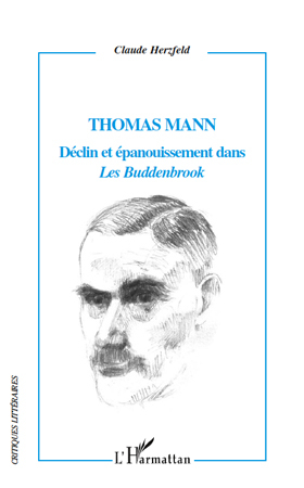 THOMAS MANN DECLIN ET EPANOUISSEMENT DANS "LES BUDDENBROOK"