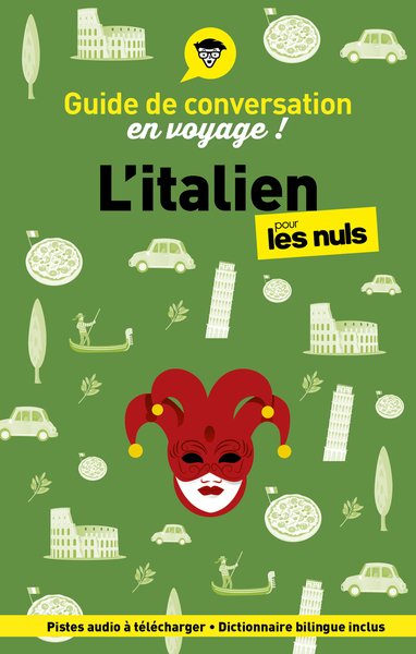 GUIDE DE CONVERSATION EN VOYAGE ! L´ITALIEN POUR LES NULS, 7E ED.