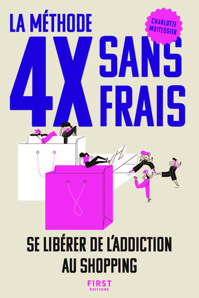 LA METHODE 4X SANS FRAIS. SE LIBERER DE L´ADDICTION AU SHOPPING