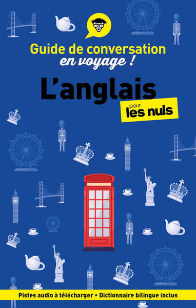 GUIDE DE CONVERSATION EN VOYAGE ! L´ANGLAIS POUR LES NULS, 7E ED.