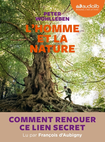 L´HOMME ET LA NATURE - COMMENT FAIRE RENAITRE CE LIEN SECRET ? - LIVRE AUDIO 1 CD MP3