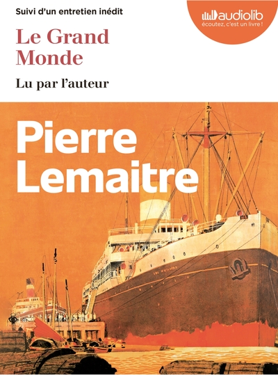GRAND MONDE - LIVRE AUDIO 2 CD MP3 - SUIVI D´UN ENTRETIEN INEDIT